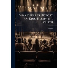 (영문도서)Shakespeare's History of King Henry the Fourth; Volume 2 Paperback, Nabu Press, English, 9781141026500
