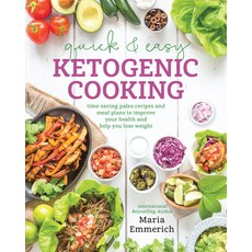 (영문도서) Quick & Easy Ketogenic Cooking Paperback, Victory Belt Publishing, English, 9781628601008