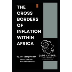 (영문도서) The Cross Borders of Inflation Within Africa Paperback, Independently Published, English, 9798308421641