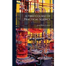(英文圖書)A First Course Of Practical Science 精裝版, Hutson Street Press, 英文