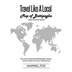 (영문도서) Travel Like a Local - Map of Battipaglia (Black and White Edition): The Most Essential Battip... Paperback, Independently Published, English, 9781795843591