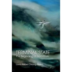 (영문도서)Terminal State: The Beginning of Goodbye Paperback, Ibukku, LLC, English, 9798897275397