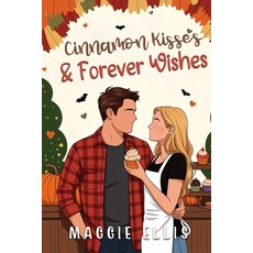 (영문도서)Cinnamon Kisses & Forever Wishes: The Thatcher Brothers of Acorn Field Heights Paperback, Via Veritas Vita Press, English, 9781953139375