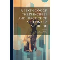 (영문도서) A Text-book of the Principles and Practice of Veterinary Medicine Paperback, Legare Street Press, English, 9781021508263