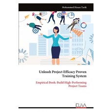 (外文書)Unleash Project Efficacy Proven Training System: Empirical Book: Build High-Perfo... Paperback, Eliva Press, English
