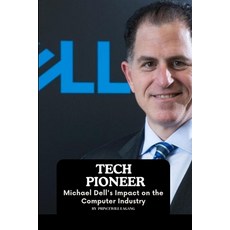 (영문도서) Tech Pioneer: Michael Dell's Impact on the Computer Industry Paperback, Non-Fiction Business and En..., English, 9789414145842