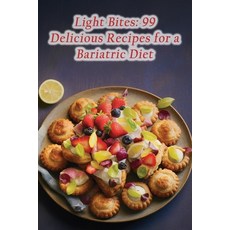 (영문도서) Light Bites: 99 Delicious Recipes for a Bariatric Diet Paperback, Independently Published, English, 9798866323074