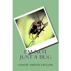 (영문도서) I'm Not Just a Bug Paperback, Createspace Independent Pub..., English, 9781981261376