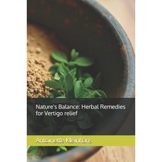 (영문도서) Nature's Balance: Herbal Remedies for Vertigo relief Paperback, Independently Published, English, 9798345814086