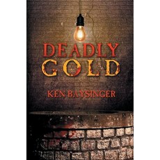 (영문도서)Deadly Gold Paperback, Ken Baysinger, English, 9798234075444