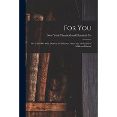 (영문도서) For You: We Can If We Will Destroy All Disease Germs and so Be Rid of All Germ Disease Paperback, Legare Street Press, English, 9781015164185