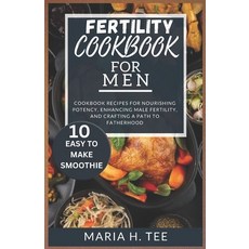 (영문도서) Fertility Cookbook for Men: Cookbook Recipes for Nourishing Potency Enhancing Male Fertility... Paperback, Independently Published, English, 9798878231503
