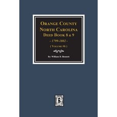 (영문도서) Orange County North Carolina Deed Books 8 and 9 1799-1802. (Volume #6) Paperback, Southern Historical Press, English, 9780893089627
