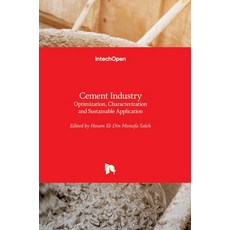 (영문도서) Cement Industry: Optimization Characterization and Sustainable Application Hardcover, Intechopen, English, 9781839623141