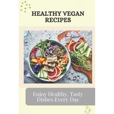 (영문도서) Healthy Vegan Recipes: Enjoy Healthy Tasty Dishes Every Day: Middle Eastern Recipes Paperback, Independently Published, English, 9798464851474