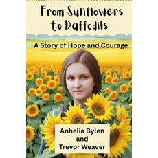 (英文圖書)From Sunflowers to Daffodils: A Story of Hope and Courage 平裝版, Independently Published, 英文
