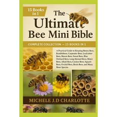 (영문도서)The Ultimate Bee Mini Bible: COMPLETE COLLECTION - 15 BOOKS IN 1: A Practical Gu... Paperback, Independently Published, English, 9798268490220