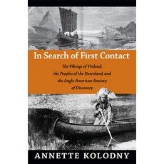 (영문도서) In Search of First Contact: The Vikings of Vinland the Peoples of the Dawnland... Paperback, Duke University Press, English, 9780822352860