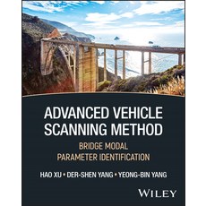 (영문도서)Advanced Vehicle Scanning Method: Bridge Modal Parameter Identification Hardcover, Wiley, English, 9781394286034