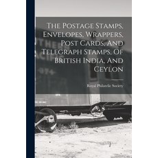(영문도서) The Postage Stamps Envelopes Wrappers Post Cards And Telegraph Stamps Of British India ... Paperback, Legare Street Press, English, 9781015821415