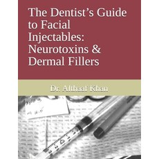 (영문도서)The Dentist's Guide to Facial Injectables: Neurotoxins & Dermal Fillers Paperback, Independently Published, English, 9798183863178