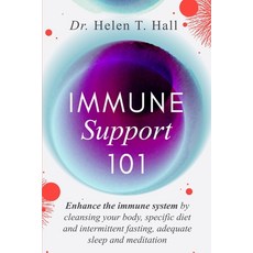 Immune Support 101: Enhance The Immune System By Cleansing Your Body Specific Diet And Intermittent... Paperback, Oasis World Health Inc., English, 9781777288556