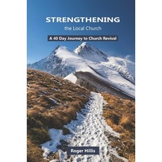 (영문도서)Strengthening the Local Church: A 40 Day Journey to Church Revival Paperback, One Stone, English, 9781966992127