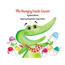 (영문도서) The Hungry Little Gator Hardcover, Pelican Publishing Company, English, 9781455626847