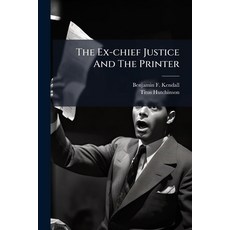 (영문도서)The Ex-chief Justice And The Printer: Being A Report Of A Trial For Libel Titus... Paperback, Nabu Press, English, 9781179731742