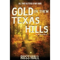 (영문도서) Gold in Them Texas Hills Paperback, Red Adept Publishing, English, 9781958231647
