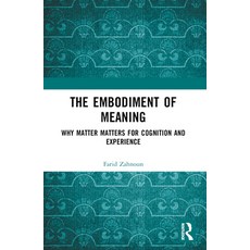 (영문도서) The Embodiment of Meaning: Why Matter Matters for Cognition and Experience Paperback, Routledge, English, 9781032574110