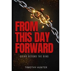 (영문도서) From This Day Forward: Going Beyond The Ring Paperback, Independently Published, English, 9798301564383