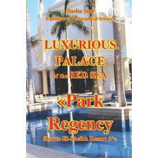 (英文圖書)Luxurious palace of the Red Sea. Park Regency Sharm El Sheikh Resort 5* 平裝版, Independently Published, 英文