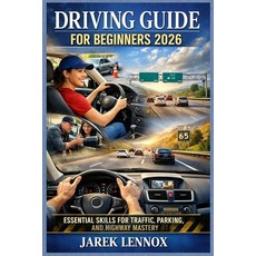 (영문도서)Driving Guide for Beginners 2026: Essential Skills for Traffic Parking and Hig... Paperback, Independently Published, English, 9798243771146