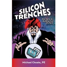 (영문도서) Silicon Trenches: Dial-up to AI. Building it as we fly it. Paperback, Solutions Press, English, 9798991281805