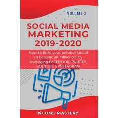 (영문도서) Social Media Marketing 2019-2020: How to build your personal brand to become an influencer by... Hardcover, Kazravan Enterprises LLC, English, 9781647772550