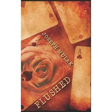 Flushed: Trade Edition Paperback, Independently Published, English, 9798567694701