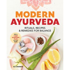 (영문도서) Modern Ayurveda: Rituals Recipes and Remedies for Balance Paperback, Althea Press, English, 9781641525237