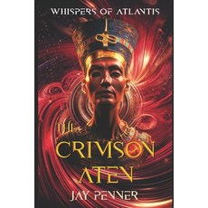 (영문도서) The Crimson Aten: A Thriller in the times of Queen Nefertiti Paperback, Independently Published, English, 9798328241120