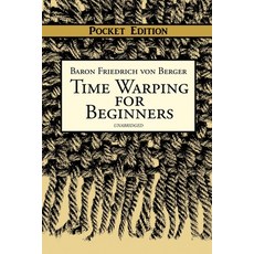 (영문도서) Time Warping for Beginners Paperback, Createspace Independent Pub..., English, 9781721080250