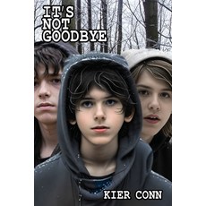 (영문도서) It's Not Goodbye Paperback, Kier Conn, English, 9798869084507