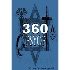 (영문도서) The 360 Degree Psyops: Psychological Operations Deployed Against Mankind Paperback, Lulu.com, English, 9781326862145