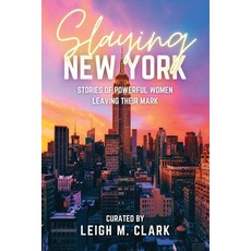 (영문도서)Slaying New York: Stories of Powerful Women Leaving Their Mark Paperback, Aurora Corialis Publishing, English, 9781958481707