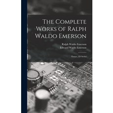 (영문도서) The Complete Works of Ralph Waldo Emerson: Essays 2D Series Hardcover, Legare Street Press, English, 9781015734050