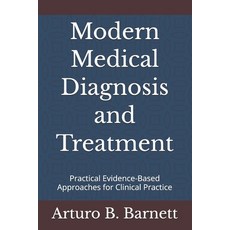 (영문도서)Modern Medical Diagnosis and Treatment: Practical Evidence-Based Approaches for... Paperback, Independently Published, English, 9798198518360 Independently Published, English, 9798198518360