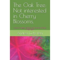 (英文圖書)The Oak Tree: Not interested in Cherry Blossoms.: A story of struggle resilienc... 平裝版, Independently Published, 英文