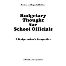 Budgetary Thought For School Officials: A Budgetmaker's Perspective Paperback, Ebookit.com