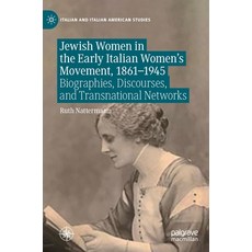 (영문도서) Jewish Women in the Early Italian Women's Movement 1861-1945: Biographies Discourses and T... Hardcover, Palgrave MacMillan, English, 9783030977887