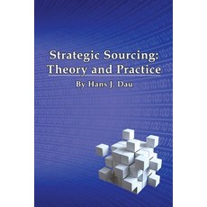 Strategic Sourcing: Theory and Practice Paperback, Independently Published