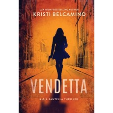 (영문도서)Vendetta: A Gia Santella Crime Thriller Paperback, Kristi Belcamino, English, 9798868955082